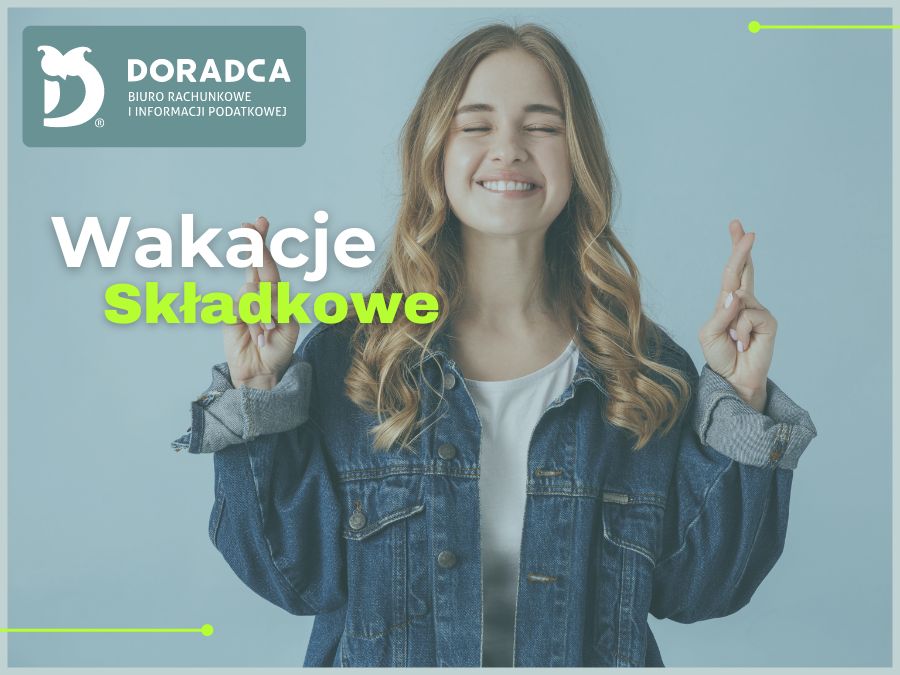 wakacje składkowe dla przedsiębiorców czyli nowa ulga