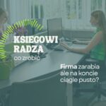 Grafika do wpisu Firma zarabia, ale na koncie ciągle pusto?